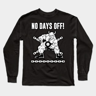 No Days Off Long Sleeve T-Shirt